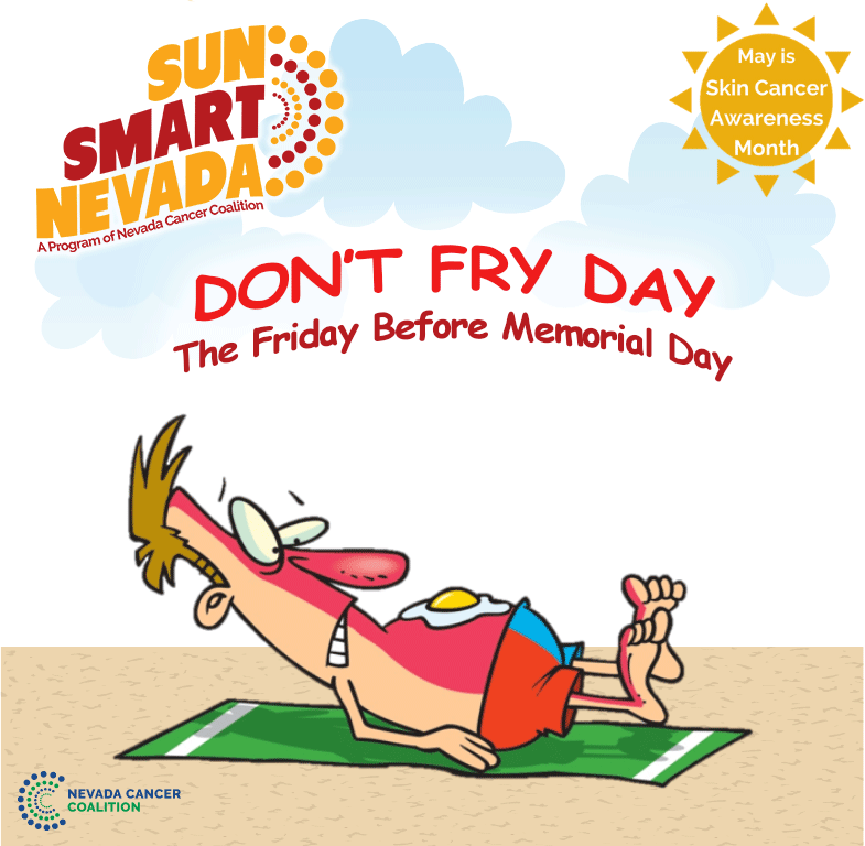Don't Fry Day...Reminding You To Wear Sunscreen Nevada Cancer Coalition
